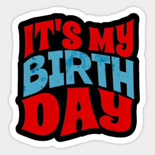 My Birthday - Its my birthday Sticker